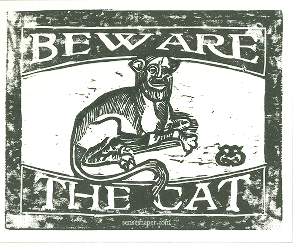 Woodcut Print, "Beware the Cat," from poplar woodblock and printed in oil ink.