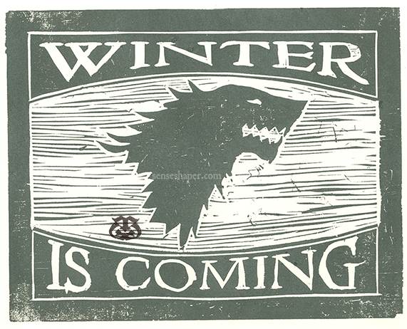 Woodcut print, "Game of Thrones: Winter is Coming," from choice pine woodblock. Printed on Antique Laid paper.