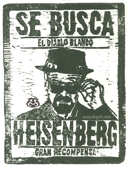 Woodcut print, "Heisenberg: El Diablo Blanco" Breaking Bad wanted poster from whiteboard woodblock. This version in water based ink.