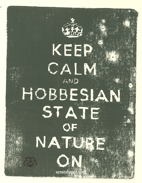 Woodcut print, "Keep Calm and Hobbesian Nature On," from whiteboard woodblock.