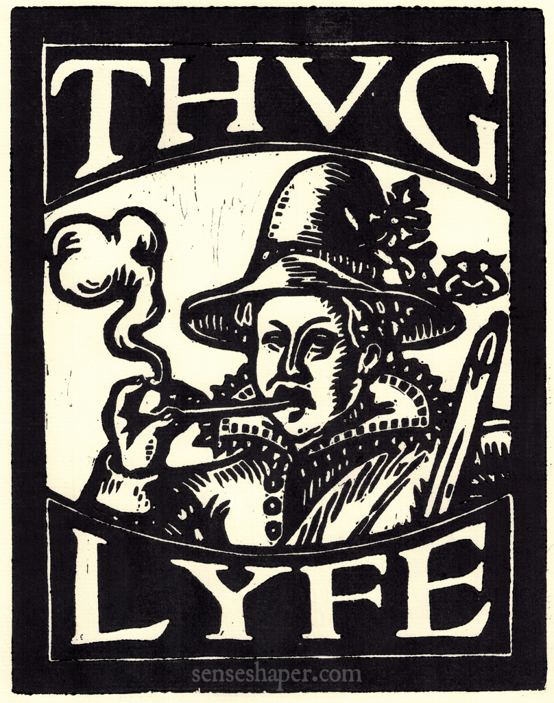 Moll Cutpurse (Mary Firth), the Roaring Girl, senseshaper woodcut, "Thug Lyfe." You can purchase a print here, or find it on a shirt here.