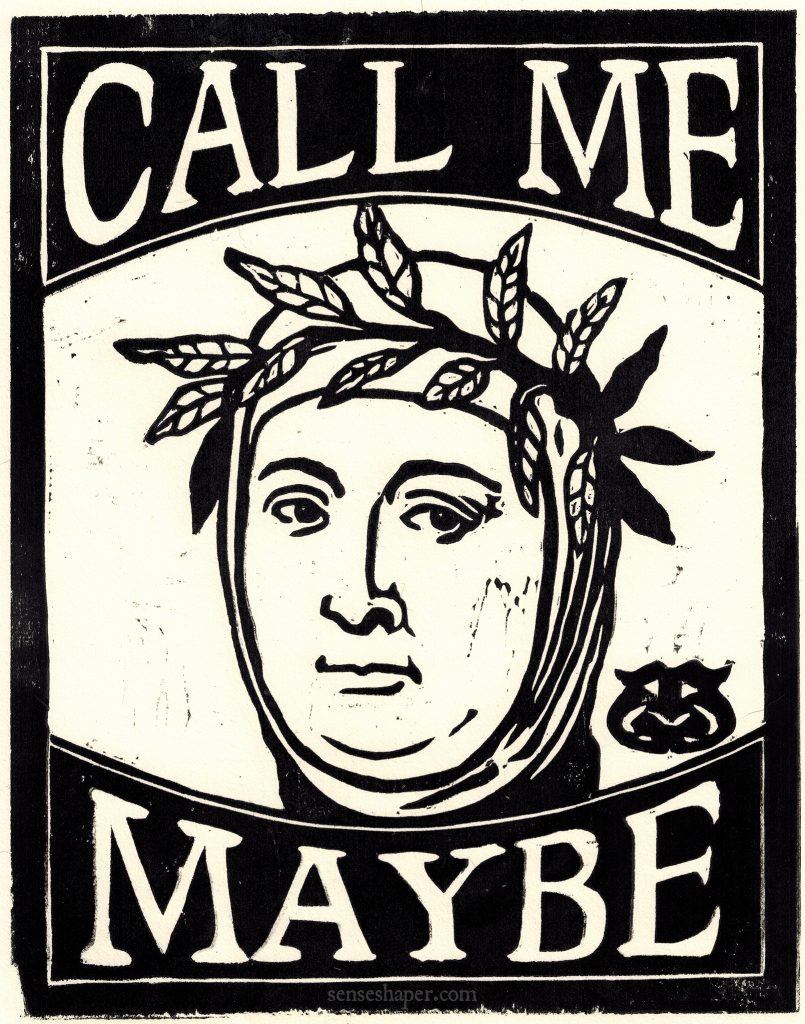 Francesco Petrarcha (Petrarch) woodcut, "Call Me Maybe," by senseshaper. You can purchase a print here, or find it on a shirt here.