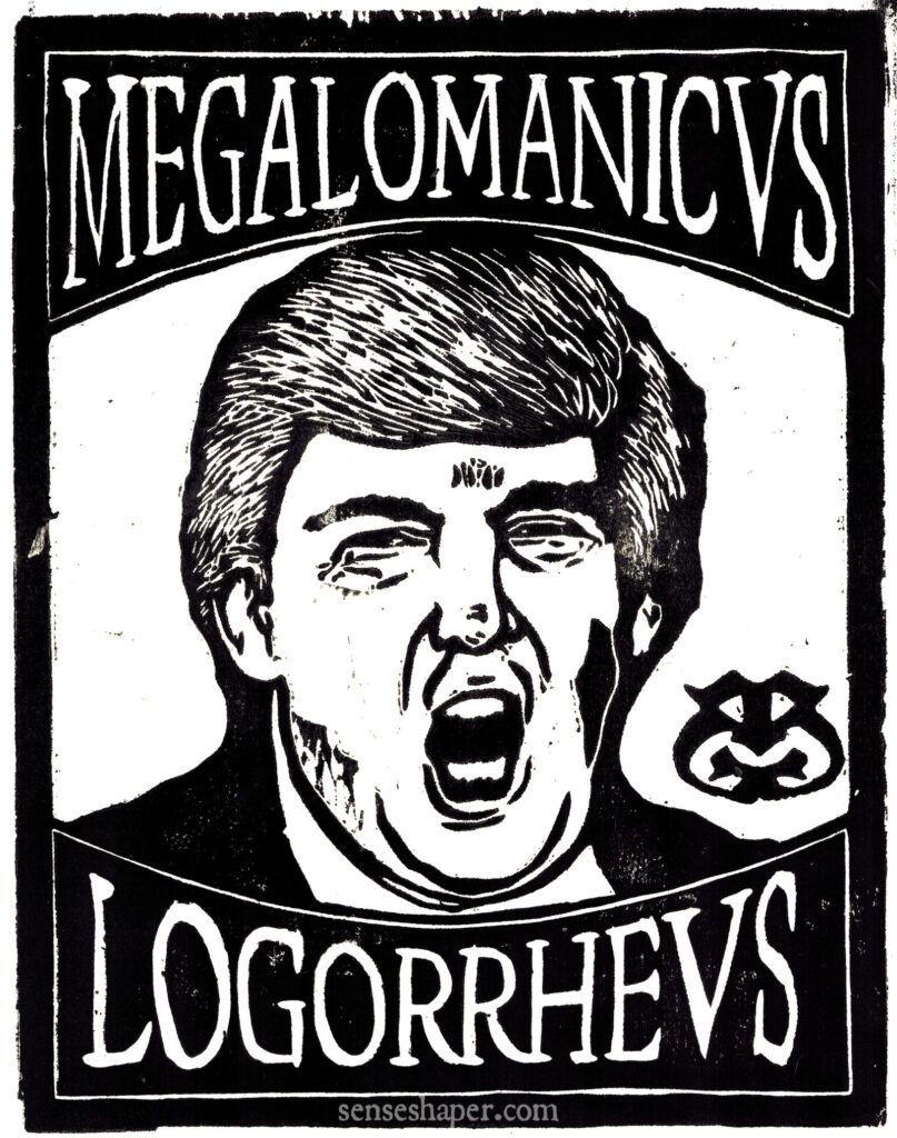 Donald Trump Megalomanicus Logorrheus black and white — woodcut by Senseshaper