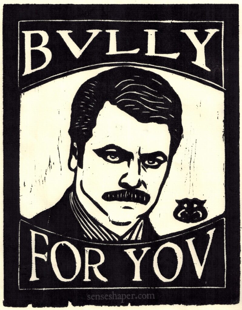 Nick Offerman as Ron Swanson, "Bully for You," woodcut portrait by Senseshaper